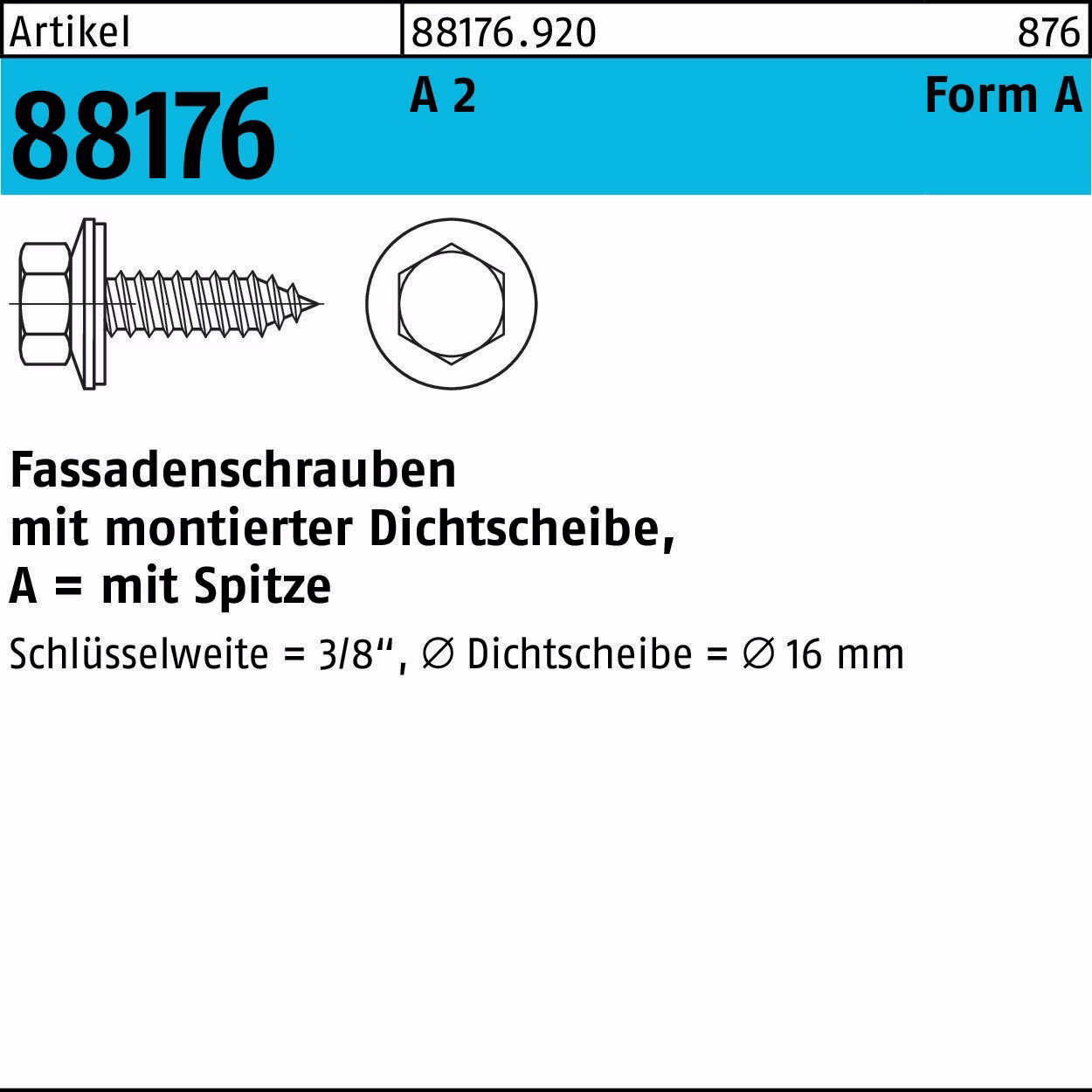 Fassadenschraube R 88176 Dichtscheibe/Spitze A 6,5x 2