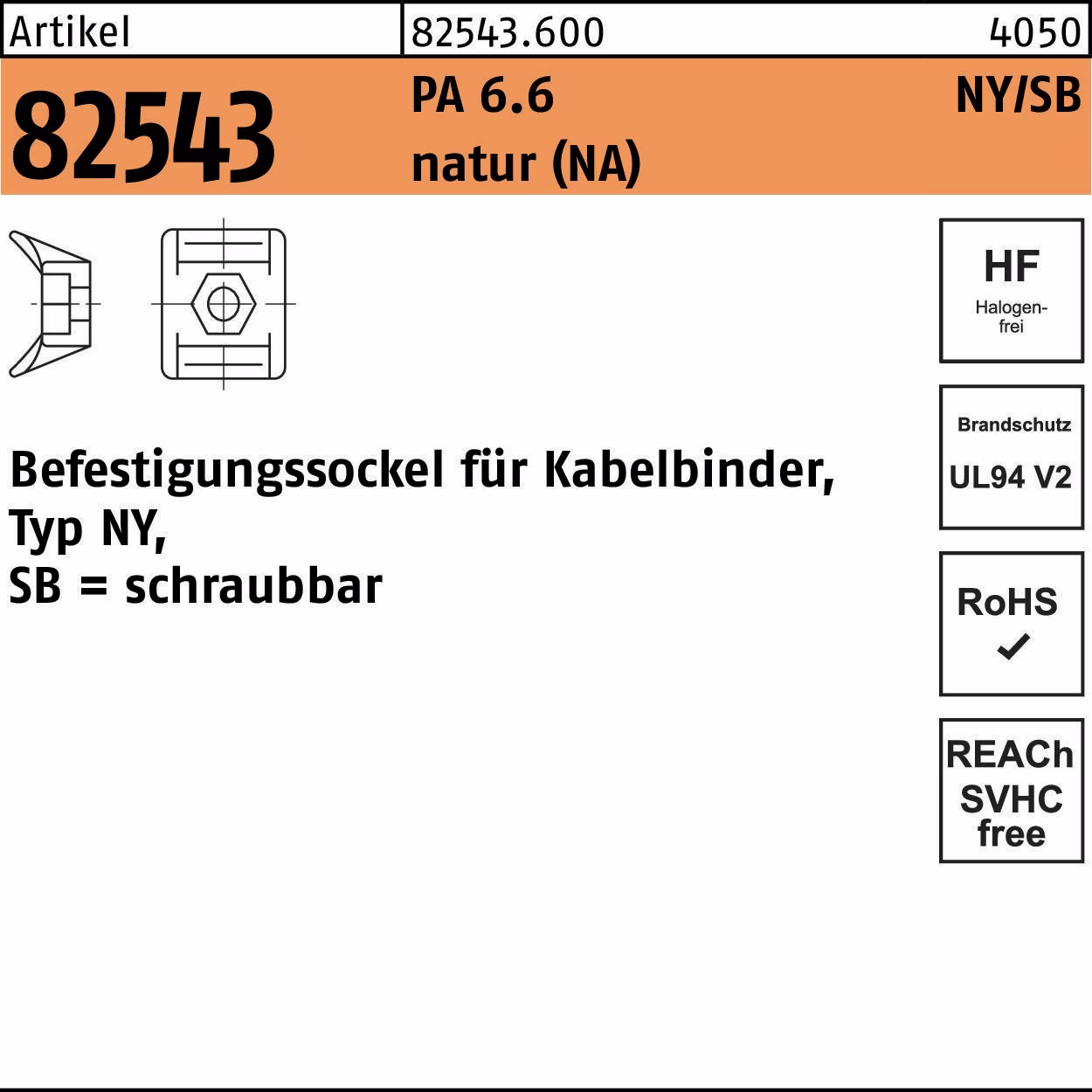 Befestigungssockel R 82543 f.Kabelb. NY-/SB 8 PA 6.6 NA 1000St