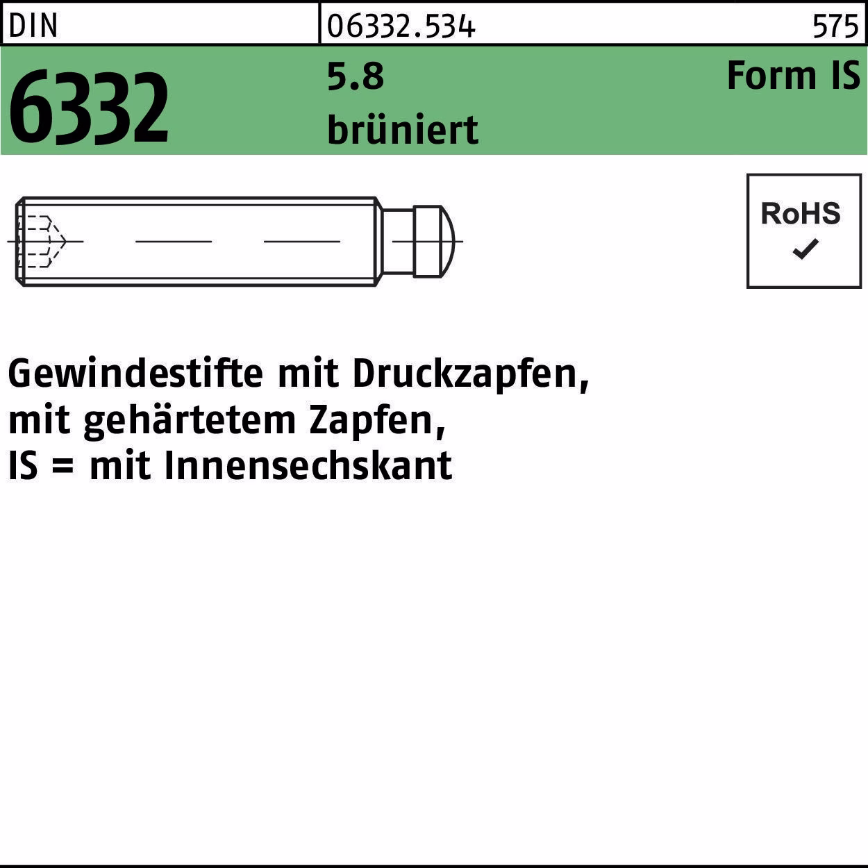 Gewindestift DIN 6332 IS 5.8 brüniert