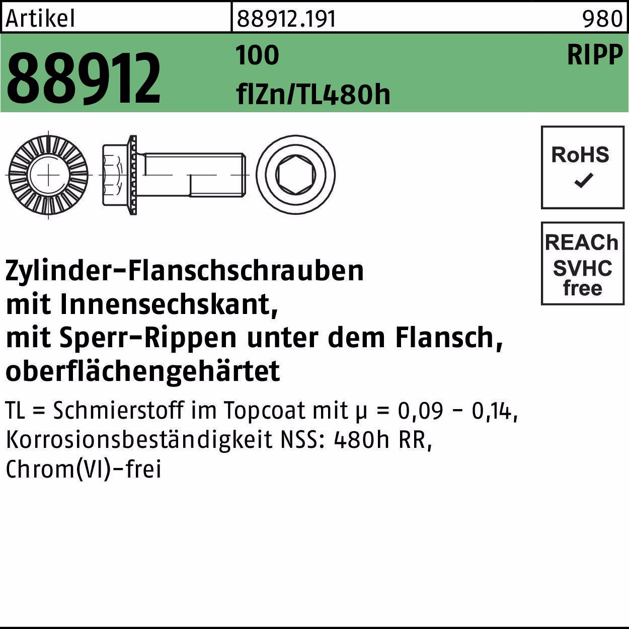 Zylinderflanschschraube R 88912 Sperr-Ripp Innen-6-kant 100 zinkbesch. Gleitmittel flZnnc 480h-L